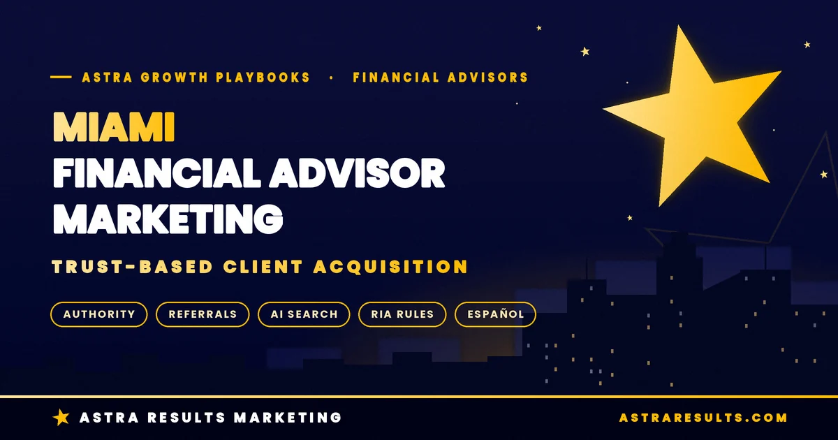 Miami Financial Advisor Marketing: Trust-Based Client Acquisition
