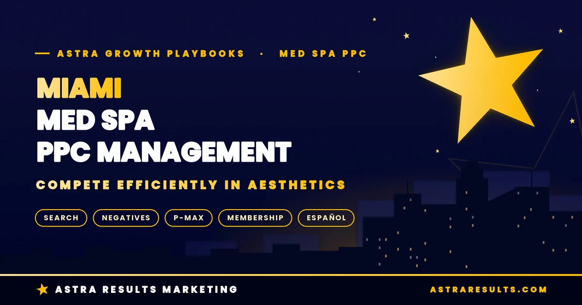 Miami Med Spa PPC Management: Compete Efficiently in Aesthetics