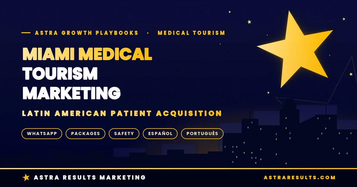 Miami Medical Tourism Marketing: Latin American Patient Acquisition
