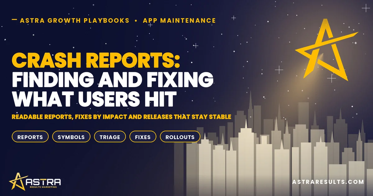 Crash Reports: Finding and Fixing What Users Hit