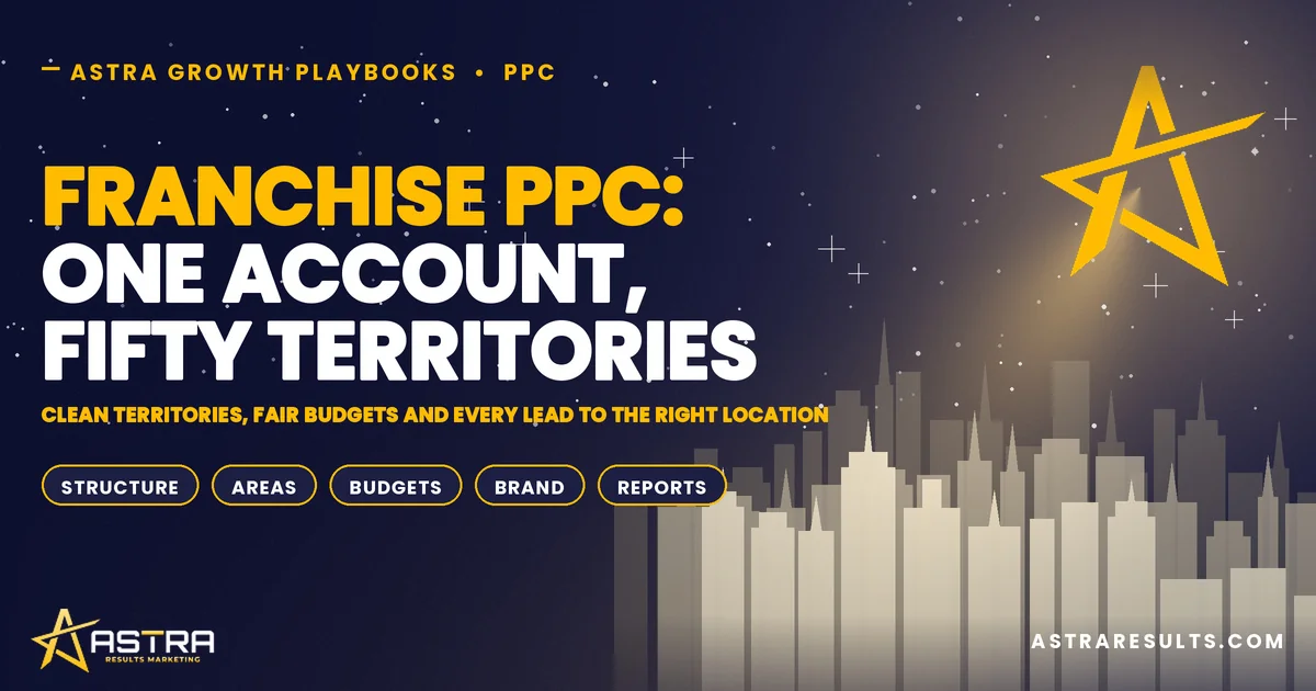 Franchise PPC: One Account, Fifty Territories
