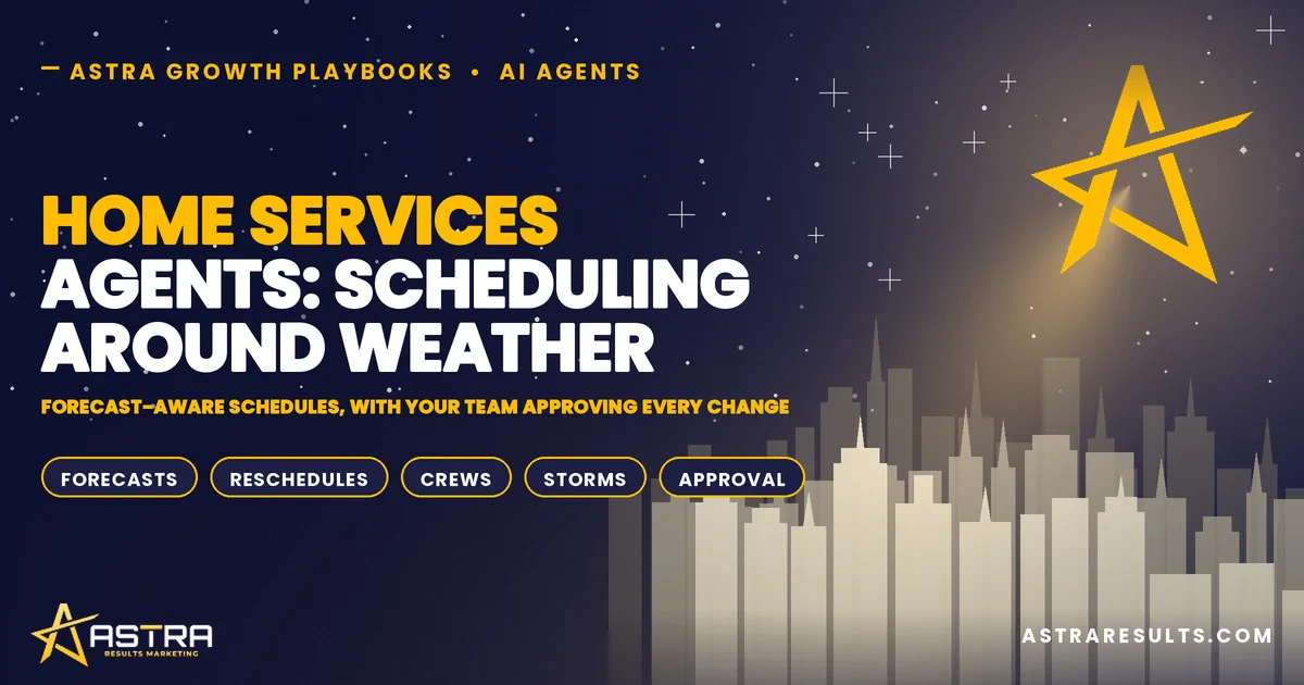 Home Services Agents: Scheduling Around Weather