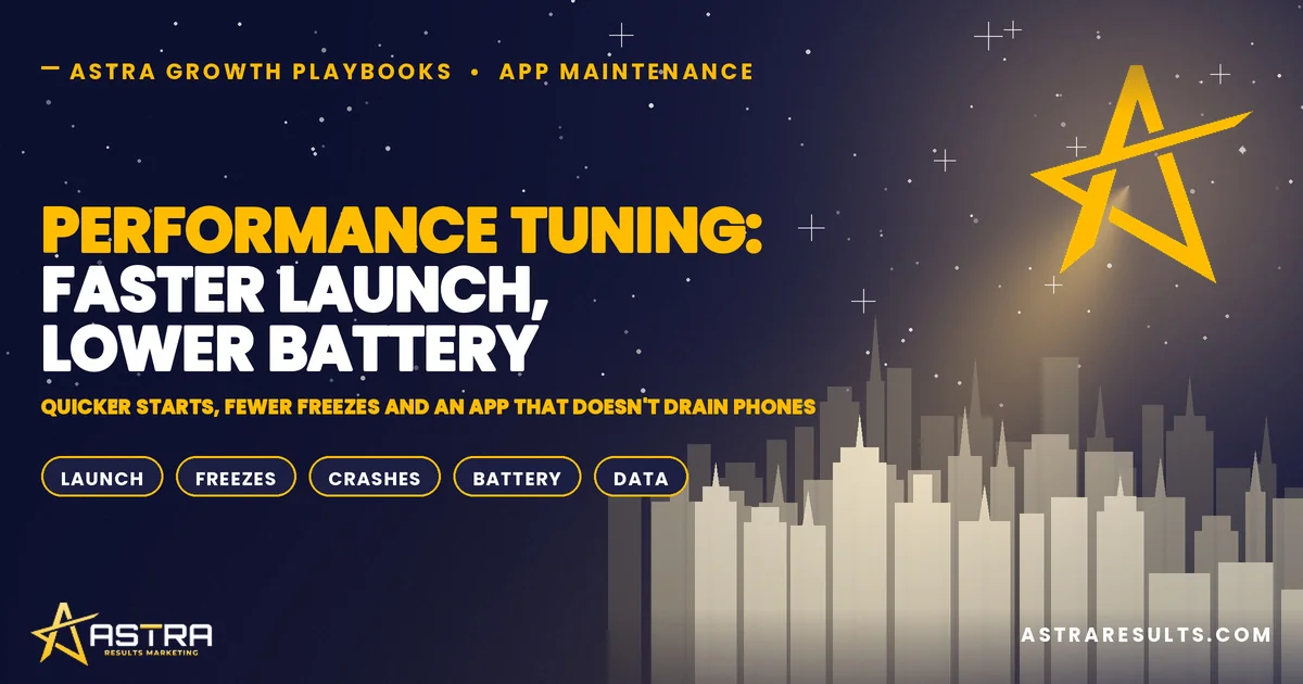 Performance Tuning: Faster Launch, Lower Battery