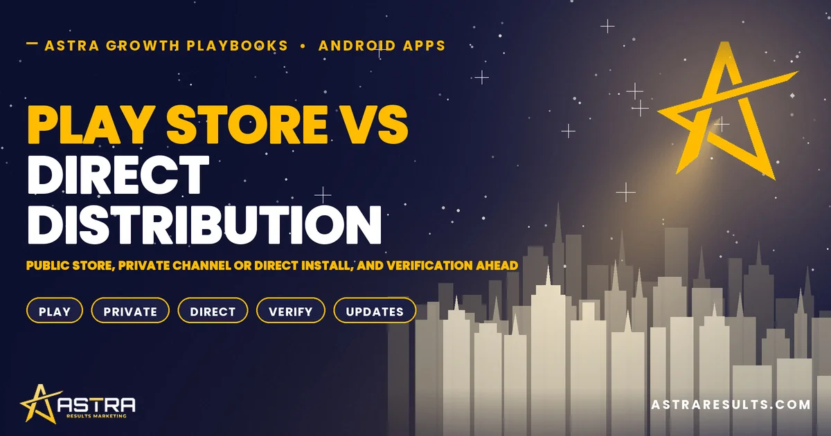 Play Store vs Direct Distribution