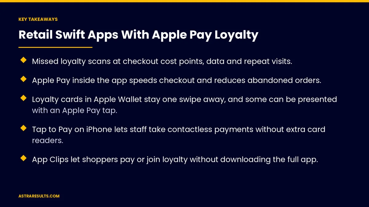 Key takeaways from "Retail Swift Apps With Apple Pay Loyalty" &mdash; Astra Results Marketing