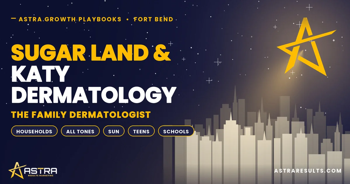 Sugar Land & Katy Dermatology Marketing