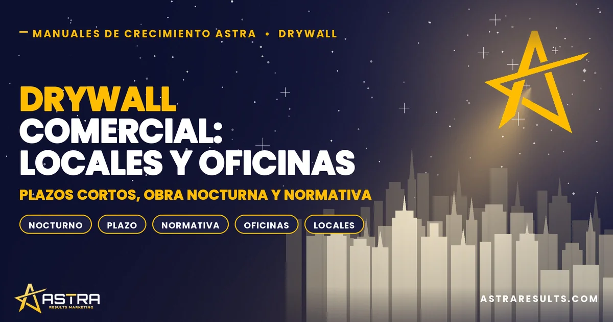 Drywall Comercial: Locales, Oficinas y Plazos Cortos