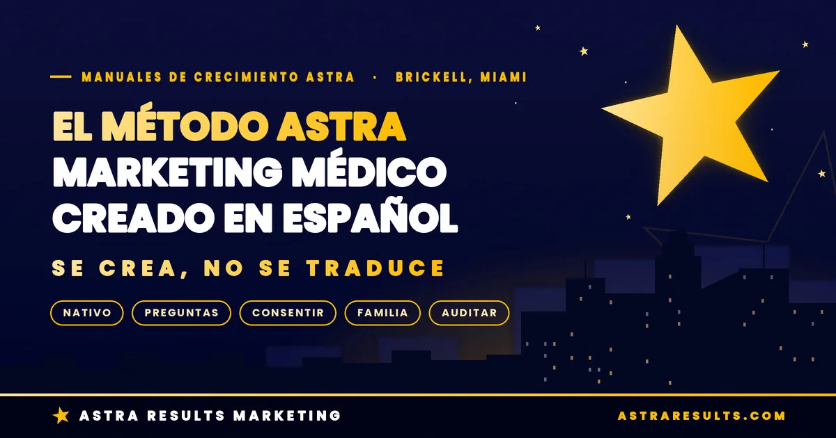 El Método Astra: Marketing Médico Bilingüe Creado en Español