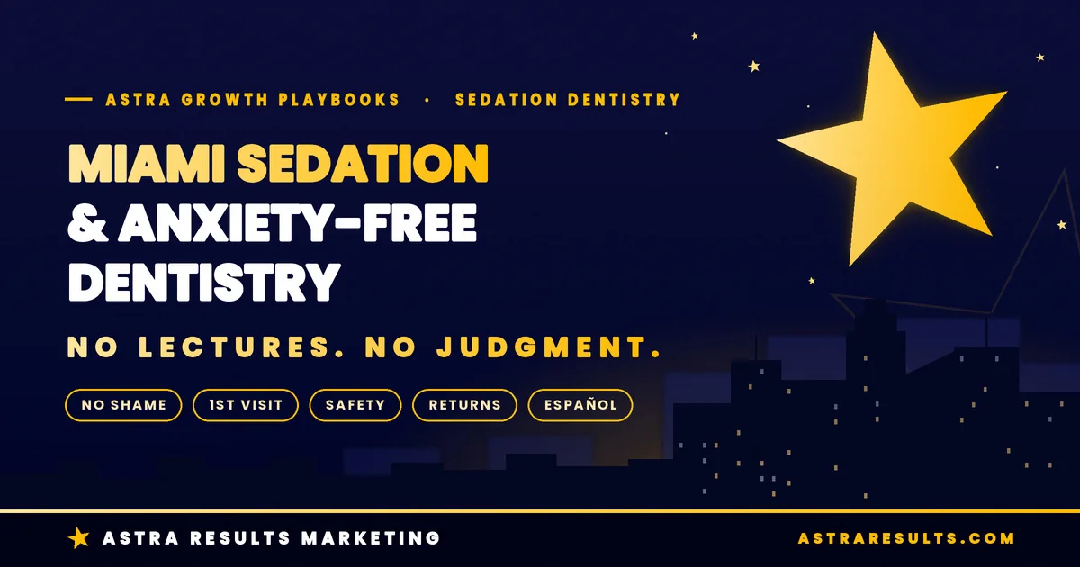 Miami Sedation & Anxiety-Free Dentistry Marketing