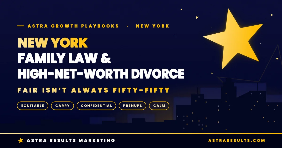 New York Family Law & High-Net-Worth Divorce Marketing
