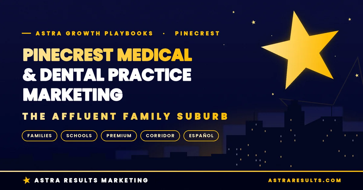 Pinecrest Medical & Dental Practice Marketing: The Affluent Suburb